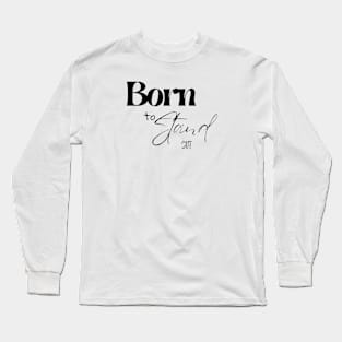 Born to stand out Long Sleeve T-Shirt